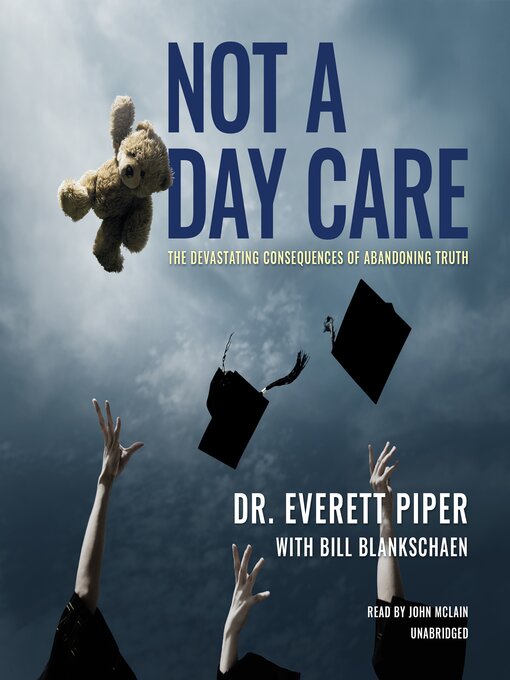 Title details for Not a Day Care by Everett Piper - Available